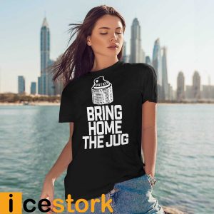 Bring Home The Jug Shirt1