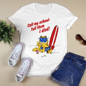 Call My School Tell Them I Died Summer Garfield Shirt1