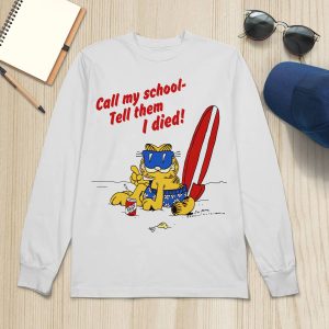 Call My School Tell Them I Died Summer Garfield Shirt7