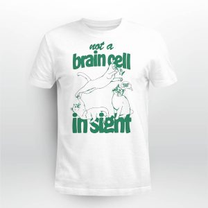 Cat Not A Brain Cell In Sight Shirt