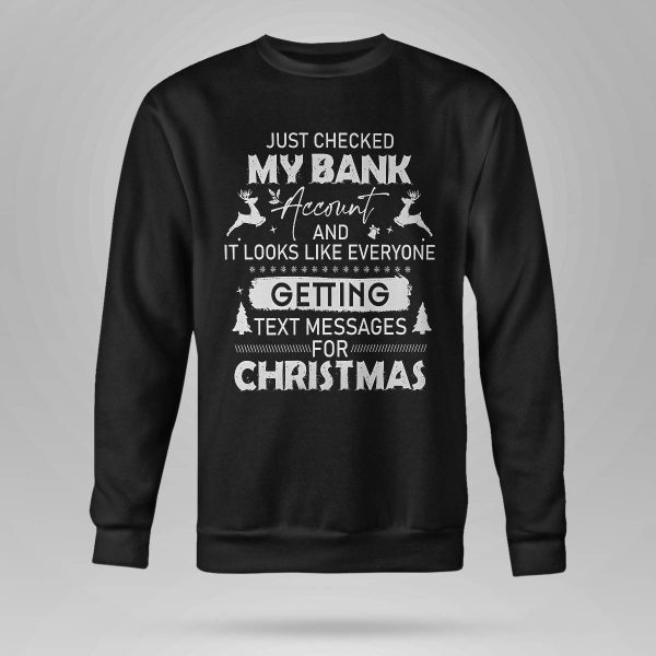 Checked My Bank Account And Getting Text Messages For Christmas Shirt