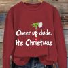 Cheer Up Dude It’s Christmas Green Monster Print Sweatshirt