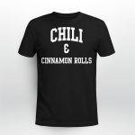 Chili And Cinnamon Rolls Shirt