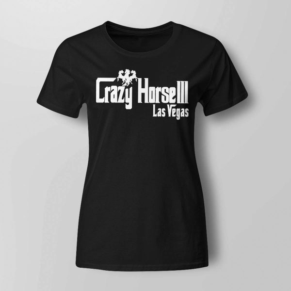 Crazy Horse 3 Las Vegas Shirt
