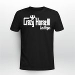 Crazy Horse 3 Las Vegas Shirt