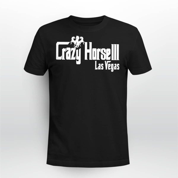 Crazy Horse 3 Las Vegas Shirt