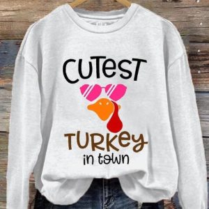 Cutest Turkey In The Town Printed Sweatshirt