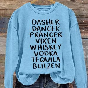 Dasher Dancer Prancer Vixen Whiskey Vodka Tequila Blitzen Sweatshirt