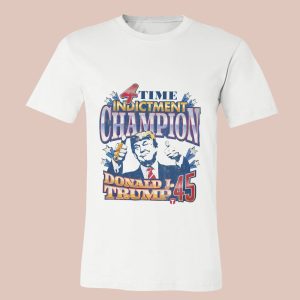 Donald Trump 4 Time Indictment Champion Shirt