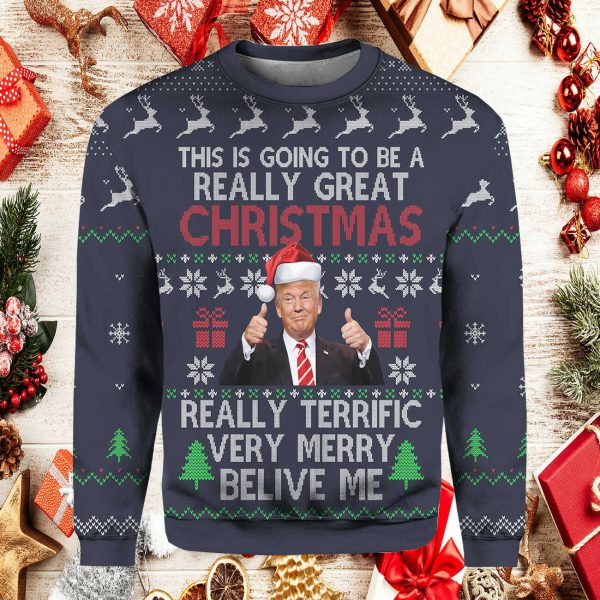 Donald Trump This Is Going To Be A Really Gread Christmas Ugly Christmas Sweater
