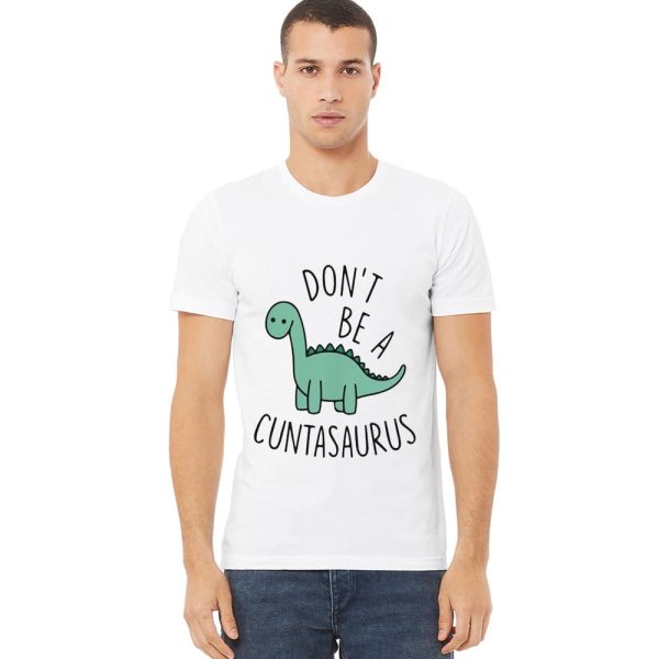 Don’t Be A Cuntasaurus Crewneck Sweatshirt