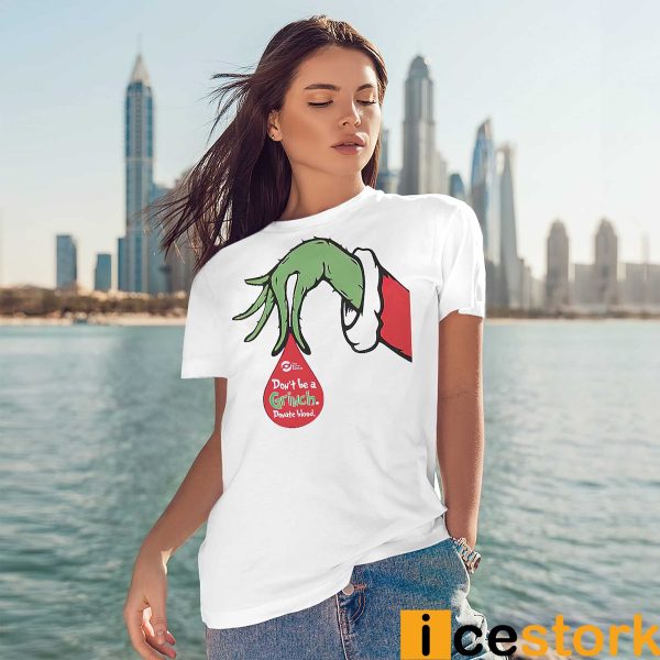 Don’t Be A Grinch Give Blood Sweatshirt