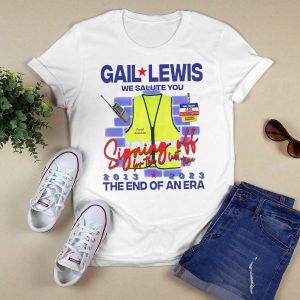 Gail Lewis We Salute You The End Of An Era Shirt1