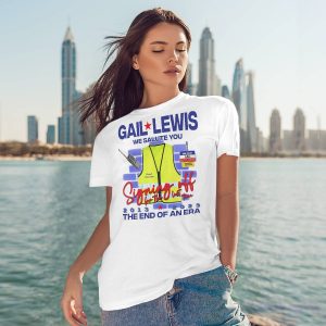 Gail Lewis We Salute You The End Of An Era Shirt3