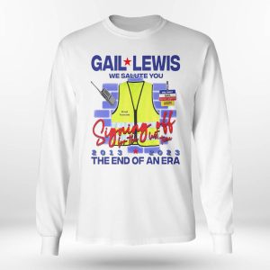 Gail Lewis We Salute You The End Of An Era Shirt4