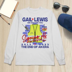 Gail Lewis We Salute You The End Of An Era Shirt6