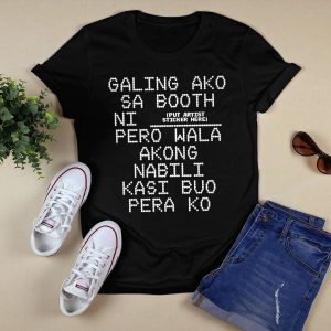 Galing Ako Sa Booth Ni Pero Wala Akong Nabili Kasi Buo Pera Ko Shirt2