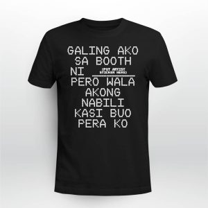 Galing Ako Sa Booth Ni Pero Wala Akong Nabili Kasi Buo Pera Ko Shirt3