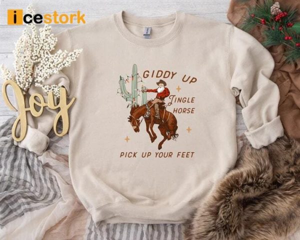 Giddy Up Jingle Horse Pick Up Your Feet Sweatshirt