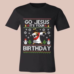 Go Jesus It's Your Birthday Christmas Sweatshirt