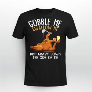 Gobble Me Swallow Me Shirt1