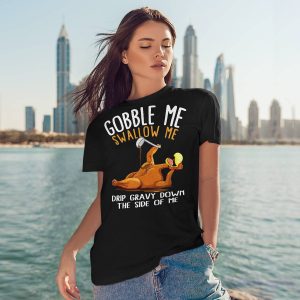 Gobble Me Swallow Me Shirt4