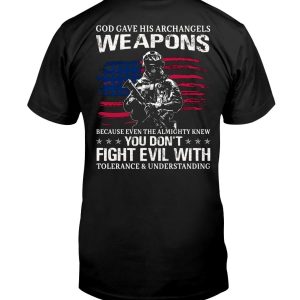 God Gave His Archangels Weapons Because Even The Almighty Knew Shirt