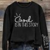 God Is In This Story Sweatshirt