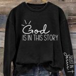 God Is In This Story Sweatshirt