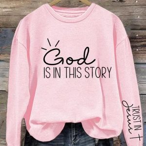 God Is In This Story Sweatshirt