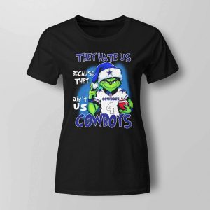 Grnch They Hate Us Because They Ain't Us Cowboys Shirt1