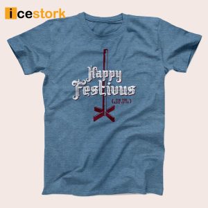 Happy Festivus for The Rest of Us Shirt