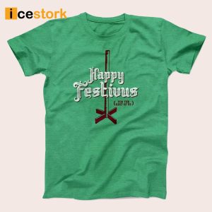 Happy Festivus for The Rest of Us Shirt