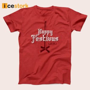 Happy Festivus for The Rest of Us Shirt