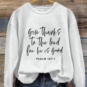 Happy Thanksgiving Give Thanks To The Lord Sweatshirt