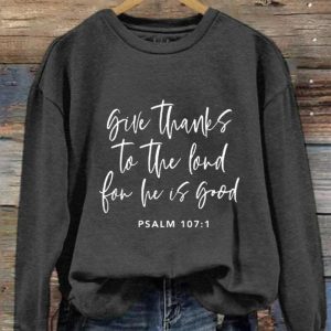 Happy Thanksgiving Give Thanks To The Lord Sweatshirt