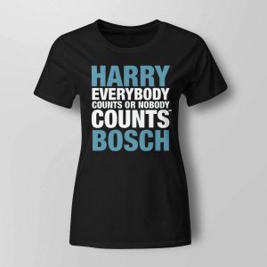 Harry Everybody Counts Or Nobody Counts Bosch Shirt1