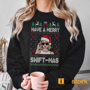 Have A Merry Swiftmas Sweatshirt