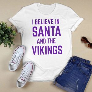 I Believe in Santa and the Vikings Shirt3