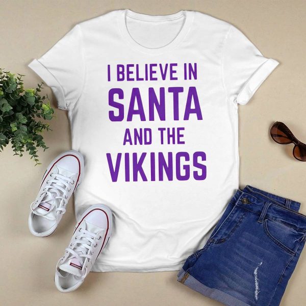 I Believe In Santa And The Vikings Shirt