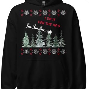 I Do It For The Ho's Christmas Sweatshirt