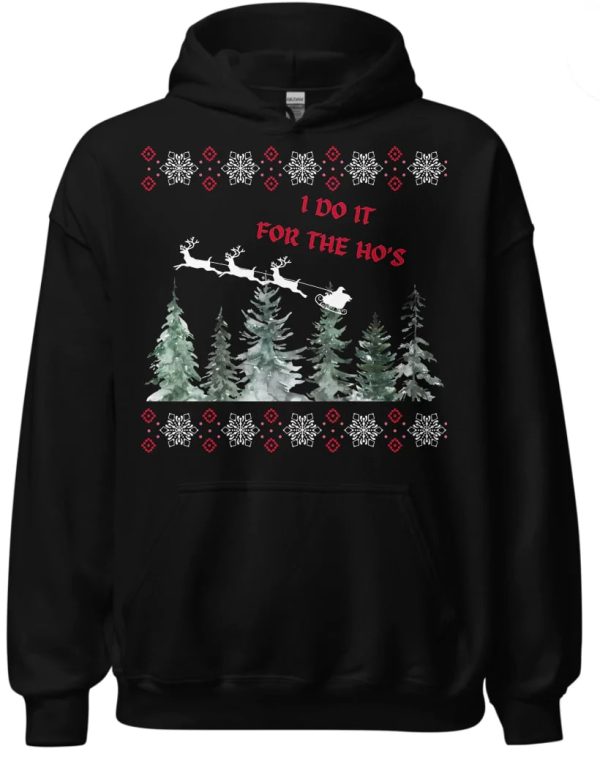 I Do It For The Ho’s Christmas Sweatshirt