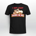 I Got That Dawg In Me Root Beer Dawg Shirt