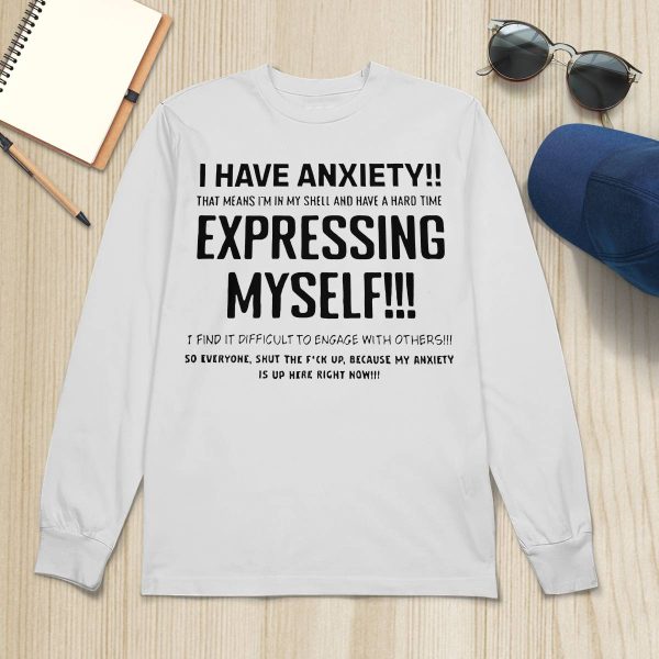 I Have Anxiety That Means I’m In My Shell And Have A Hard Time Expressing Shirt