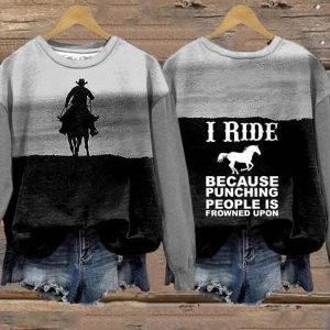 I Ride Horse Because Punching People Is Frowned Upon Sweatshirt