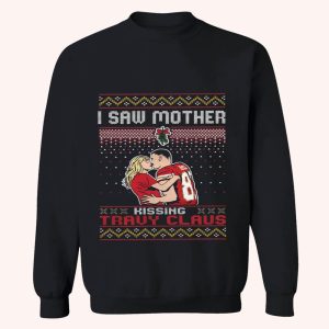 I Saw Mother Kissing Travis Kelce Christmas Sweatshirt