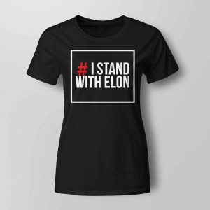 I Stand With Elon Shirt1