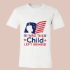 I Was The Child Left Behind Shirt