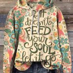 If It Doesn’t Feed Your Soul Let It Go Print Hoodie