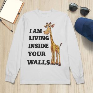 Illegalshirts I Am Living Inside Your Walls Shirt78